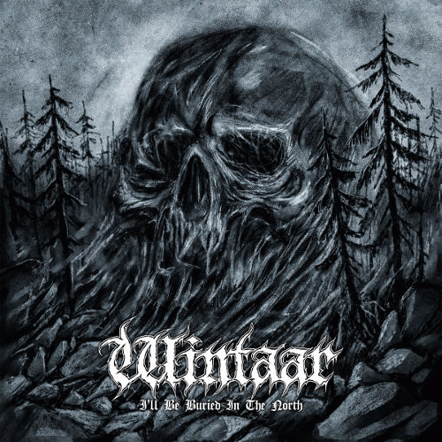 Wintaar : I'll Be Buried in the North